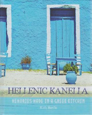 Hellenic Kanella - Memories Made In A Greek Kitchen