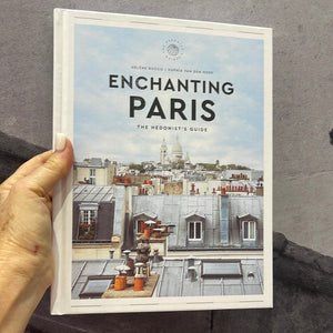 Enchanting Paris - The Hedonist’s Guide