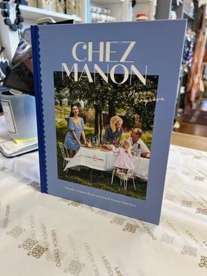 Chez Manon - Simple Recipes from a French Home Kitchen