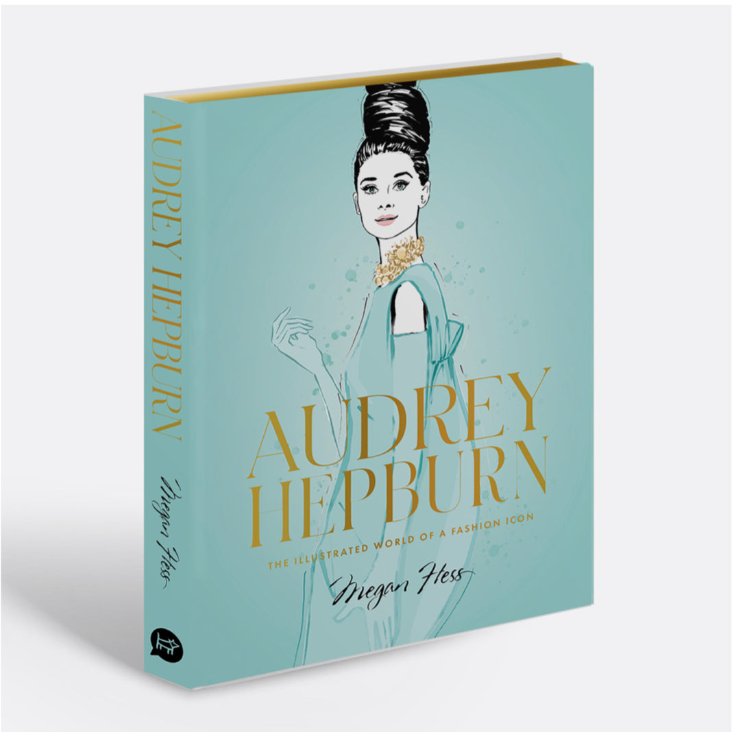 Audrey Hepburn: The Illustrated World of a Fashion Icon