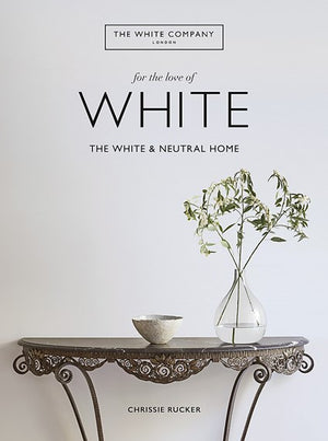 For The Love of White - The White & Neutral Home
