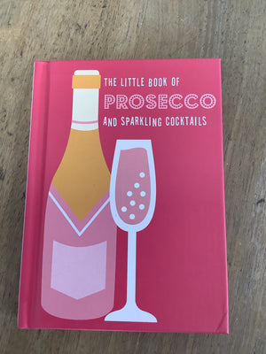 little book of prosecco sparkling cocktail recipes